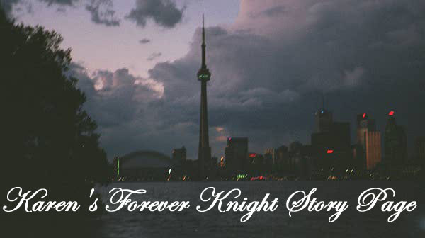 Karen's Forever Knight Story Page